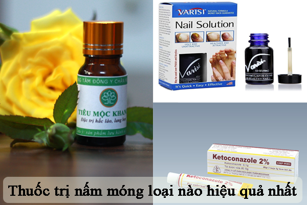 Người bệnh nên sử dụng loại thuốc trị nấm móng nào?