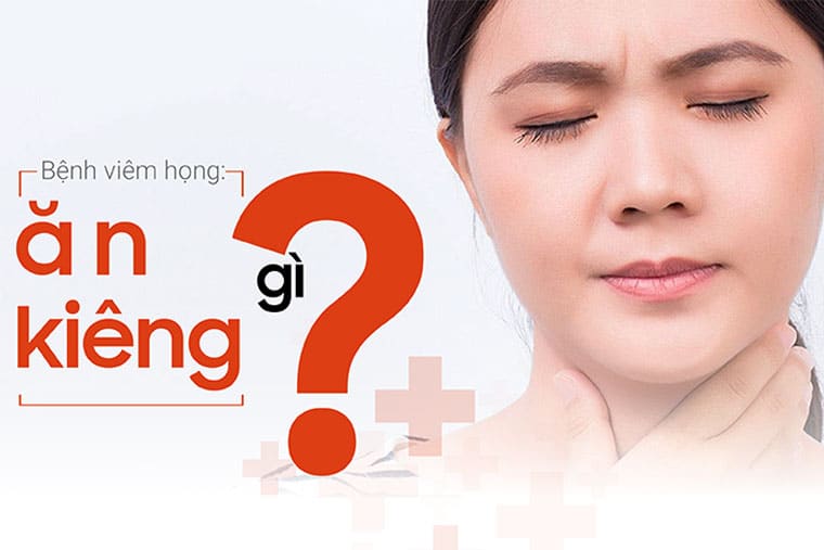 Viêm họng nên kiêng gì?